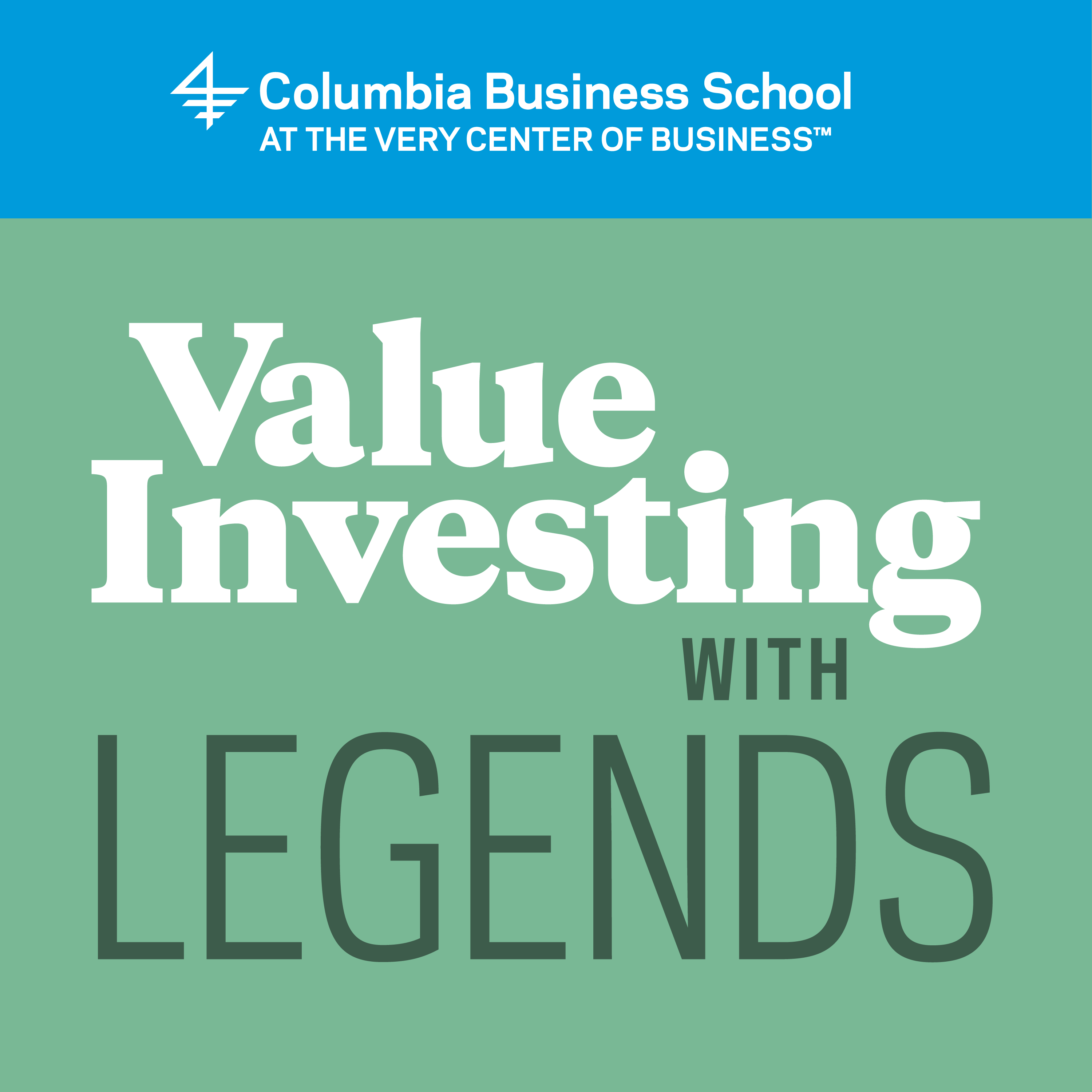 Value Investing with Legends logo hosted by Columbia Business School written in white text on a blue background. The words Value Investing appear in white text and the words with Legends appear in black text, all on a light green background.